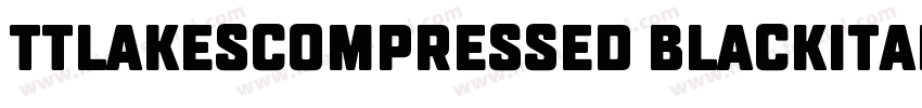 TTLakesCompressed BlackItalic字体转换